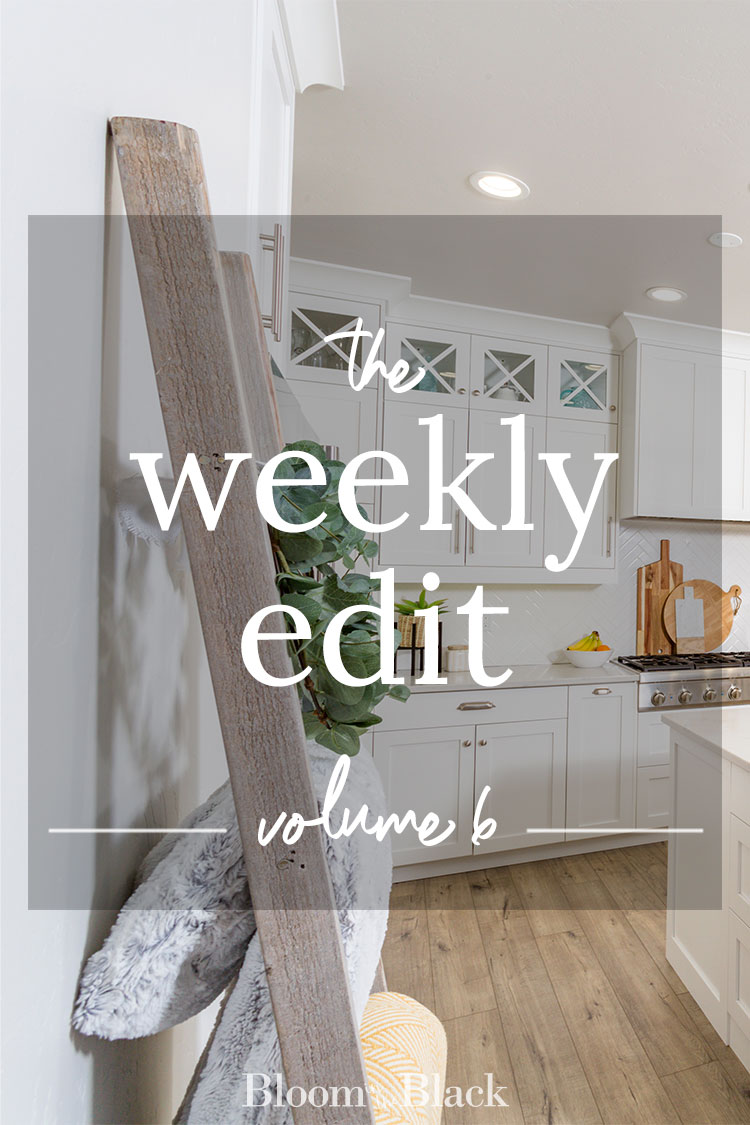 The Weekly Edit: Volume 6